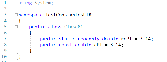 public class Clase01 {     public static readonly double roPI = 3.14;     public const double cPI = 3.14; }