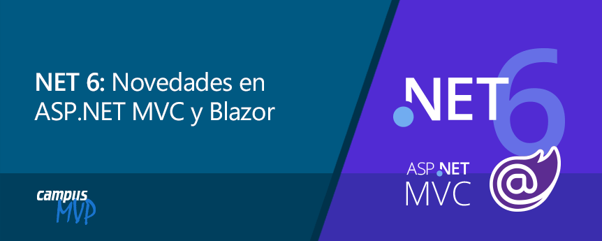 .NET 6: Las novedades en ASP.NET MVC y Blazor