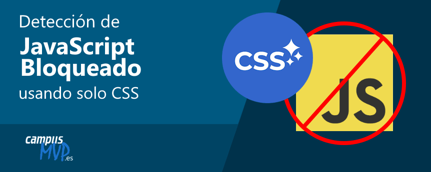 Cómo detectar con CSS si el navegador bloquea JavaScript