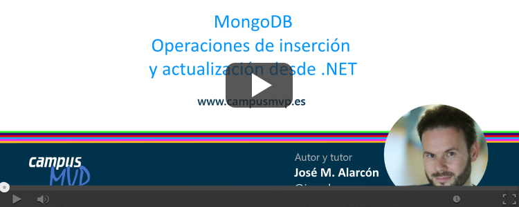VÍDEO: MongoDB - Inserción y actualización de datos desde la plataforma .NET con C#